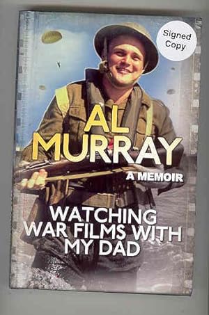 WATCHING WAR FILMS WITH MY DAD A Memoir (SIGNED COPY)
