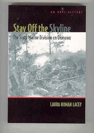 STAY OFF THE SKYLINE The Sixth Marine Division on Okinawa