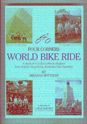 FOUR CORNERS WORLD BIKE RIDE 4 Teams of 4 Cyclists Riding to England from Bolivia, Hong Kong, Zim...