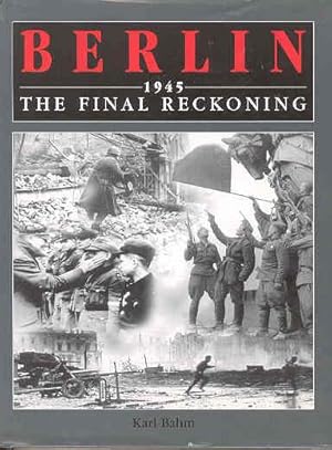 BERLIN 1945 The Final Reckoning