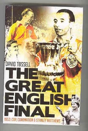 THE GREAT ENGLISH FINAL 1953: Cup, Coronation & Stanley Matthews