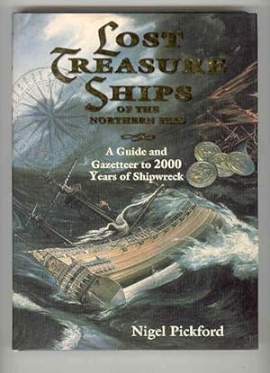 LOST TREASURE SHIPS of the Northern Seas A Guide and Gazetteer to 2000 Years of Shipwreck