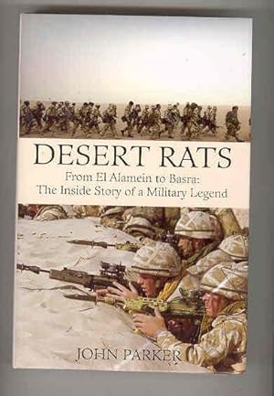 DESERT RATS From El Alamain to Basra: The Inside Story of a Military Legend