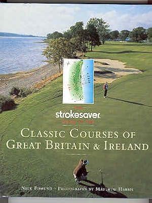 THE STROKESAVER GUIDE TO THE CLASSIC COURSES OF GREAT BRITAIN & IRELAND