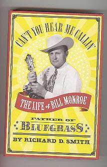 CAN'T YOU HEAR ME CALLIN' The Life of Bill Monroe Father of Bluegrass