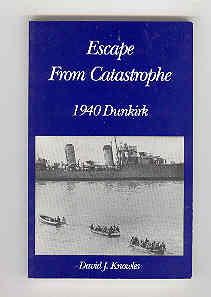 ESCAPE FROM CATASTROPHE 1940 Dunkirk