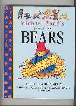 MICHAEL BOND'S BOOK OF BEARS A Collection of Stories By Enid Blyton, Jane Hissey, Joan G. Robinso...