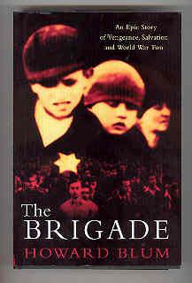 THE BRIGADE An Epic Story of Vengeance, Salvation and World War Two