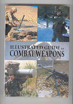 ILLUSTRATED GUIDE TO COMBAT WEAPONS