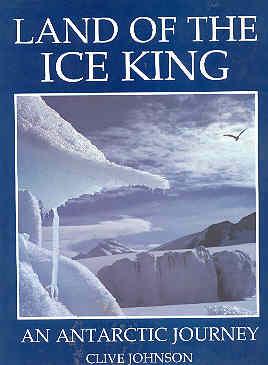 LAND OF THE ICE KING An Antarctic Journey