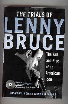 THE TRIALS OF LENNY BRUCE The Fall and Rise of an American Icon