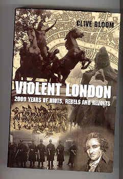 VIOLENT LONDON 2000 Yeras of Riots, Rebels and Revolts