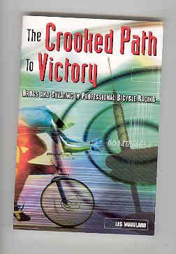 THE CROOKED PATH TO VICTORY Drugs and Cheating in Professional Bicycle Racing