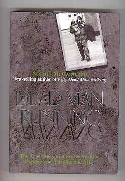 DEAD MAN RUNNING The True Story of a Secret Agent's Escape from the IRA and MI5