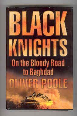 BLACK KNIGHTS On the Bloody Road to Bagdad