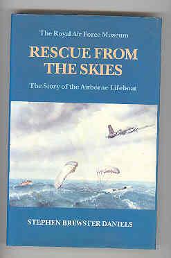 RESCUE FROM THE SKIES The Story of the Airborne Lifeboat (SIGNED COPY)