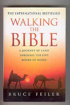 WALKING THE BIBLE A Journey By Land Through the Five Books of Moses