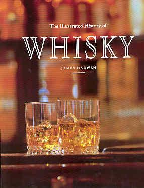 THE ILLUSTRATED HISTORY OF WHISKY