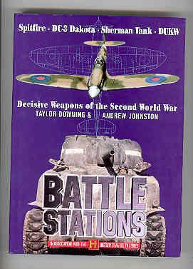 BATTLE STATIONS Decisive Weapons of the Second World War: Spitfire, DC3 Dakota, Sherman Tank, DUKW