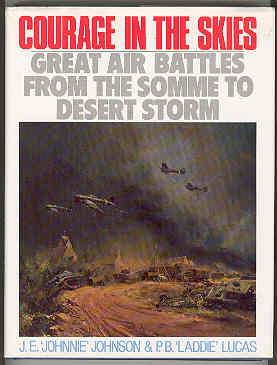 COURAGE IN THE SKIES Great Air Battles from the Somme to Desert Storm