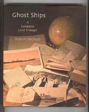 GHOST SHIPS A Surrealist Love Triangle