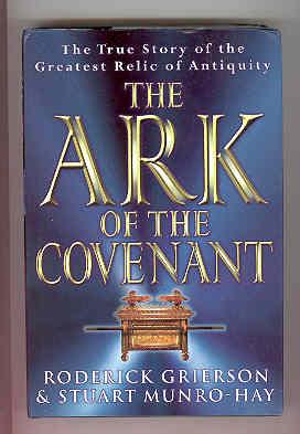 THE ARK OF THE COVENANT The True Story of the Greatest Relic of Antiquity