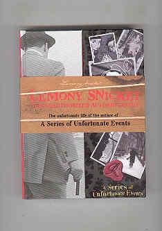 LEMONY SNICKET The Unauthorized Autobiography The Unfortunate Life of the Author of A Series of U...