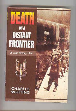 DEATH ON A DISTANT FRONTIER A Lost Victory 1944