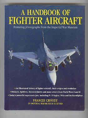 A HANDBOOK OF FIGHTER AIRCRAFT Featuring Photographs from the Imperial War museum