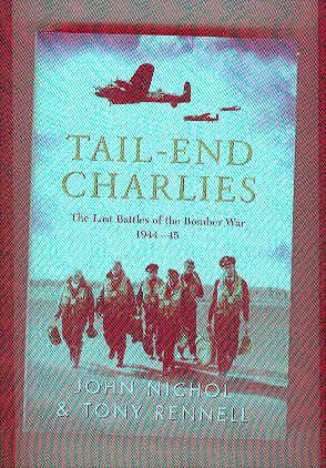 TAIL-END CHARLIES The Last Battles of the Bomber War 1944 - 45