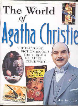 THE WORLD OF AGATHA CHRISTIE The Facts and Fiction Behind the World's Greatest Crime Writer