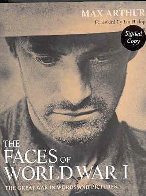 THE FACES OF WORLD WAR I The Great War in Words and Pictures (SIGNED COPY)