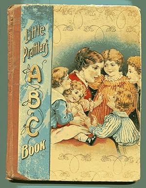 LITTLE PRATTLER'S A B C BOOK: A Fascinating Book for Children