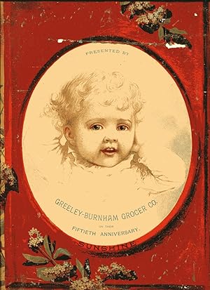 SUNSHINE FOR LITTLE CHILDREN: Presented By Greeley-Burnham Grocer Co on Their Fiftieth Annniversary