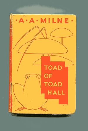 TOAD OF TOAD HALL: A Play from Kenneth Grahame's "A Wind in the Willows"