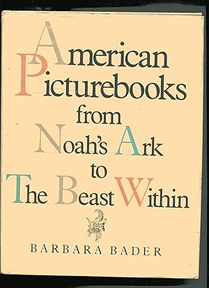 AMERICAN PICTUREBOOKS FROM NOAH'S ARK TO THE BEAST WITHIN