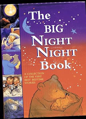 THE BIG NIGHT NIGHT BOOK: A Collection of the Very Best Bedtime Stories