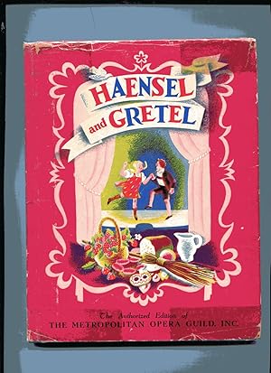 HAENSEL AND GRETEL: The Authorized Edition of the Metropolitan Opera Guild, Inc