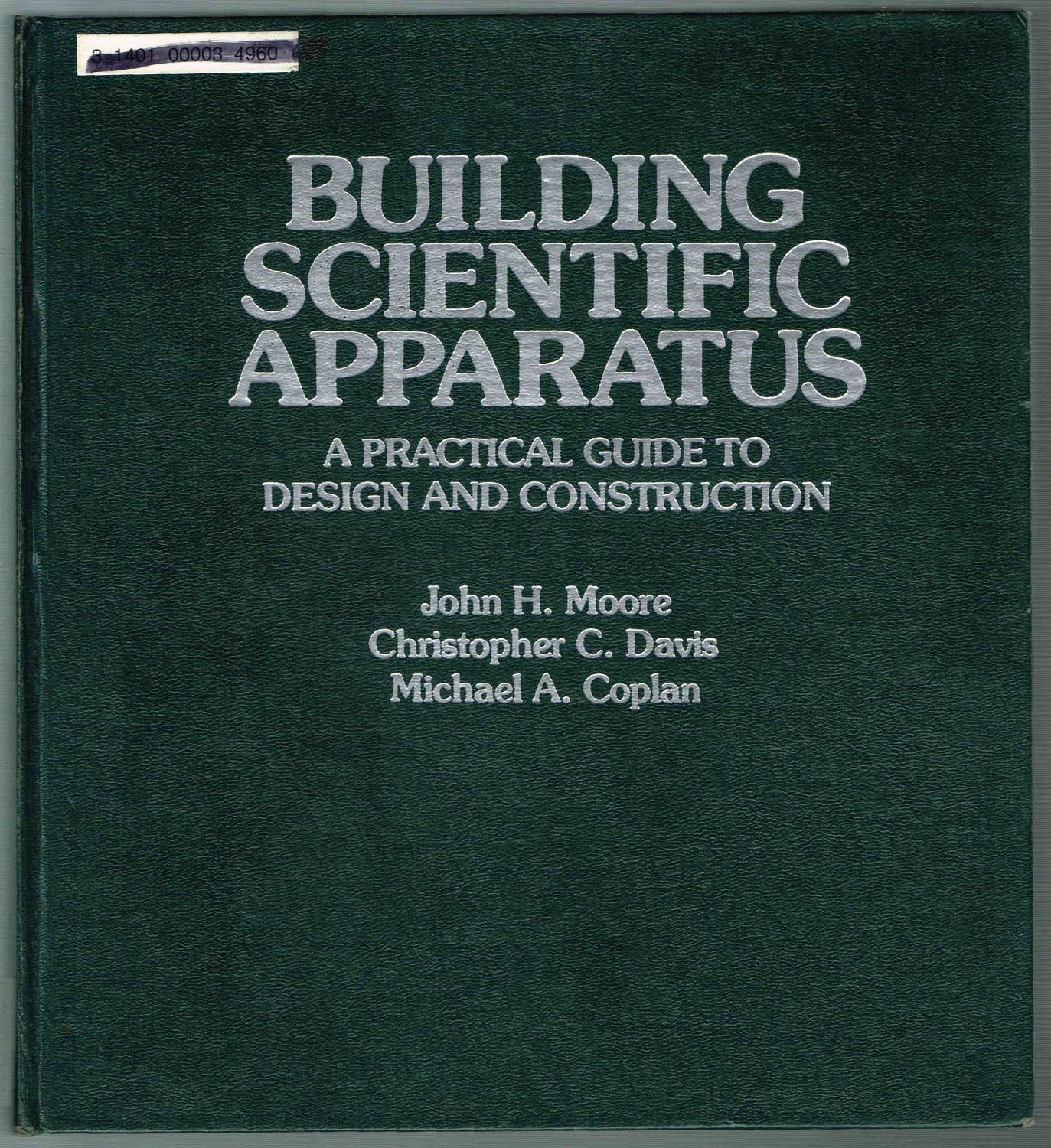 Building Scientific Apparatus: A Practical Guide to Design and Construction