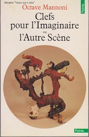 Clefs pour l'Imaginaire ou l'Autre Scène