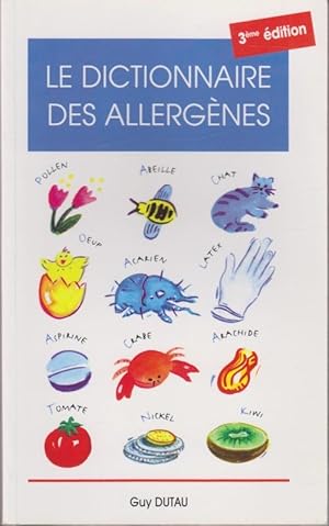 Le dictionnaire des allergènes. : 3ème édition