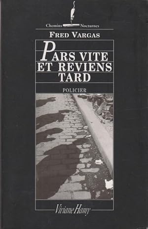 Pars vite et reviens tard