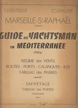 Marseille Saint Raphaël Guide du Yachtsman en Méditerranée Régime des vents routes ports calanque...