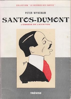 Santos Dumont L'obsédé de l'aviation