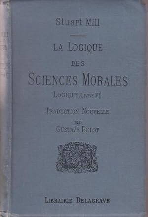 La logique des Sciences Morales (Logique, Livre VI)