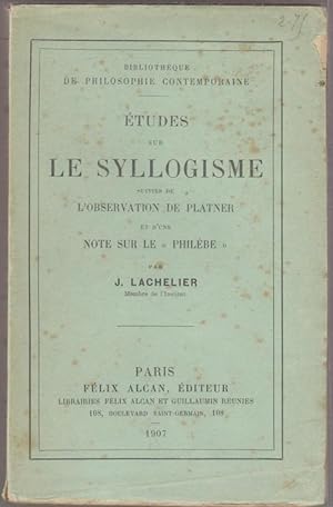 Études sur le syllogisme (suivies de L'observation de Platner et d'une note sur le Philèbe)