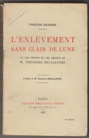 L'enlèvement sans clair de lune (ou les propos et les amours de M. Théodore Decalandre