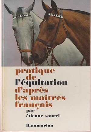 Pratique de l'équitation d'après les maîtres français