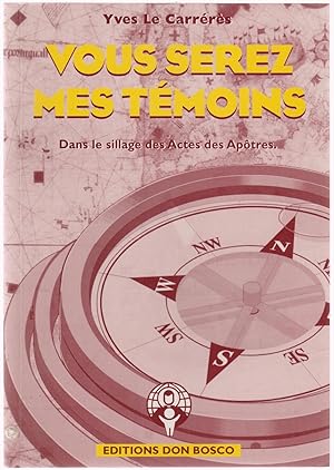 Vous serez mes témoins (Dans le sillage des Actes des Apôtres)