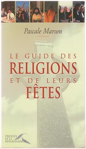 Le guide des religions et de leurs fêtes